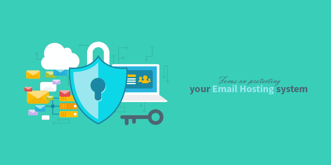 Focus on protecting your Email Hosting system
