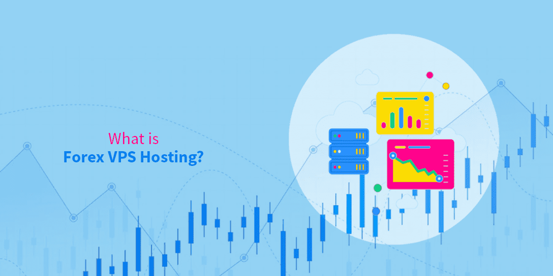 What is Forex VPS Hosting?