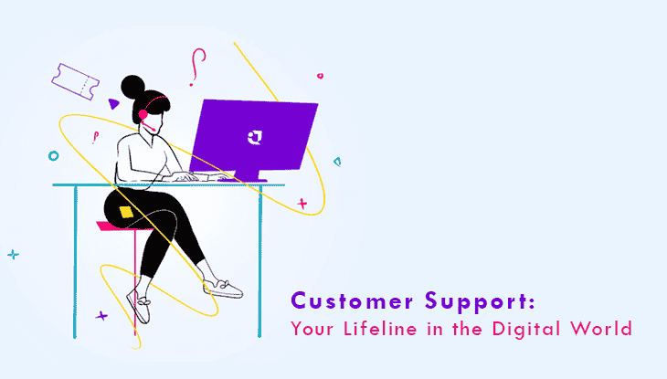 Customer Support Your Lifeline in the Digital World