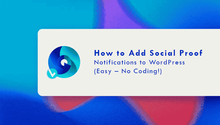 How to Add Social Proof Notifications to WordPress