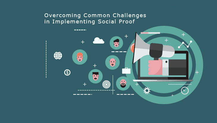 Overcoming Common Challenges⁤ in ⁤Implementing ⁢Social Proof