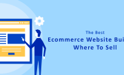 The Best Ecommerce Website Builders Where To Sell