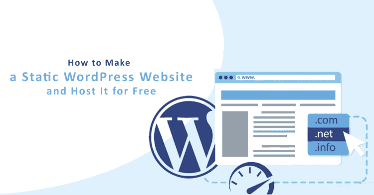 How to Make a Static WordPress Website and Host It for Free